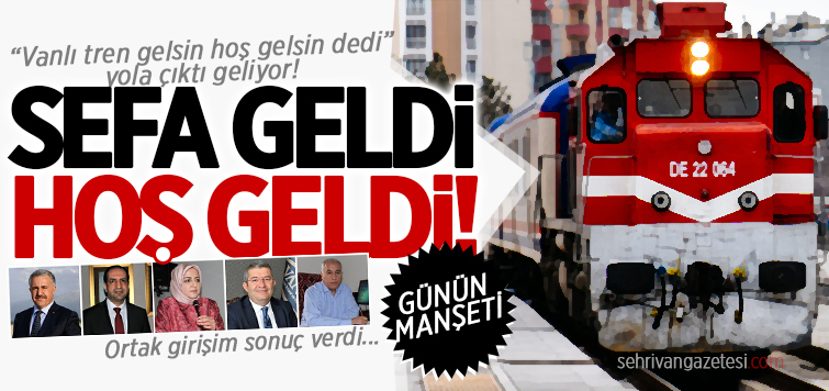 Van-İran tren seferleri başladı!