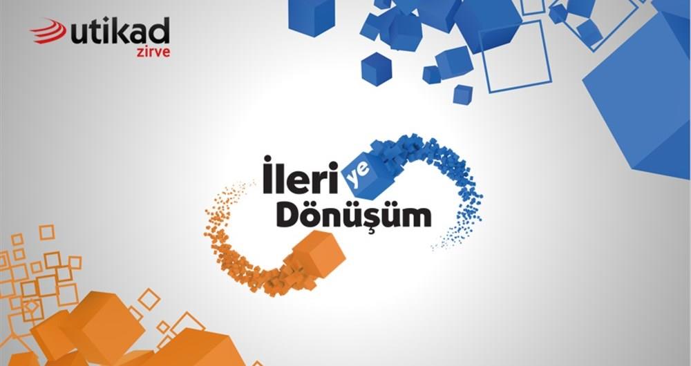 UTİKAD’ın “İleriye Dönüşüm” Zirvesi için son 3 gün