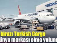 Turkish Cargo 10 seferde 600 ton kiraz taşıyacak