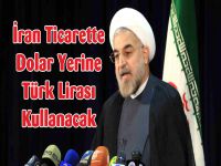 İran artık dolar yerine TL kullanıyor